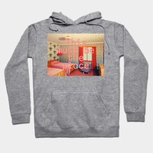 This must be the place Hoodie